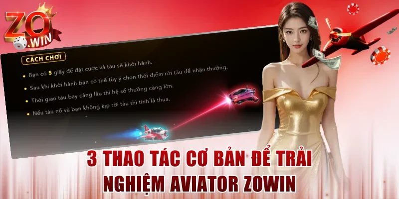 3 thao tác cơ bản để trải nghiệm Aviator ZOWIN