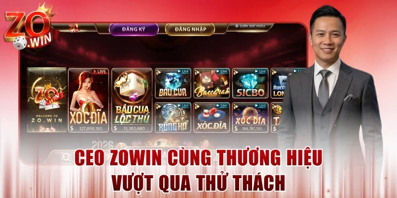 CEO ZOWIN Minh Nhật cùng thương hiệu vượt qua thử thách