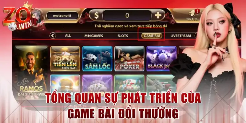 Tổng quan sự phát triển của game bài đổi thưởng