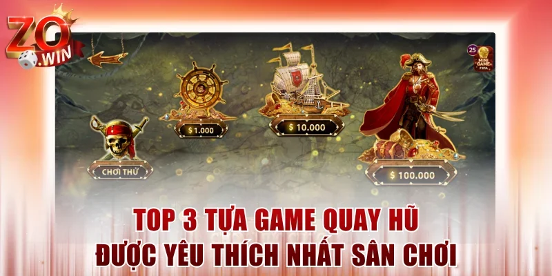 Top 3 tựa game quay hũ được yêu thích nhất sân chơi